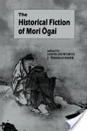 La narrativa storica di Mori Ogai - The Historical Fiction of Mori Ogai
