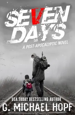 Sette giorni: Un romanzo post apocalittico - Seven Days: A Post Apocalyptic Novel