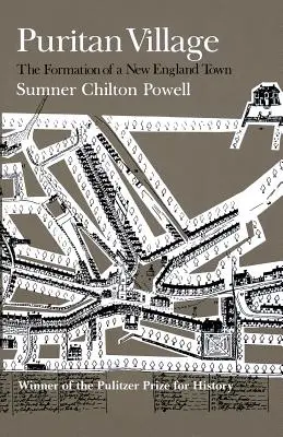 Il villaggio puritano: La formazione di una città del New England - Puritan Village: The Formation of a New England Town