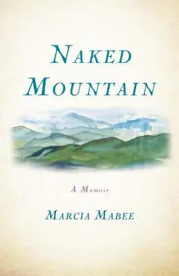 La montagna nuda: Un libro di memorie - Naked Mountain: A Memoir