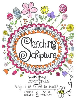 Disegnare le Scritture: Devozioni per piccoli gruppi e modelli per illustrare la Bibbia - Sketching Scripture: Small Group Devotionals and Bible Illustrating Templates