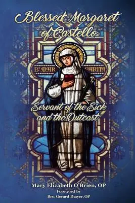 Beata Margherita di Castello: serva dei malati e degli emarginati - Blessed Margaret of Castello: Servant of the Sick and the Outcast
