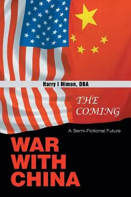 La prossima guerra con la Cina: Un futuro semi-fantastico - The Coming War with China: A Semi-Fictional Future
