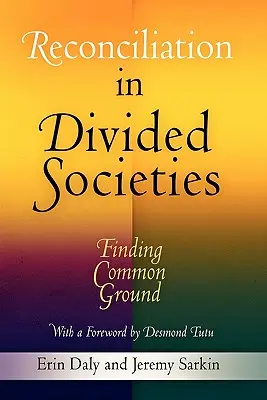 Riconciliazione nelle società divise: Trovare un terreno comune - Reconciliation in Divided Societies: Finding Common Ground