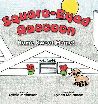 Procione dagli occhi quadrati: Casa dolce casa! - Square-Eyed Raccoon: Home Sweet Home!