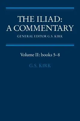 L'Iliade: Commento: Volume 2, libri 5-8 - The Iliad: A Commentary: Volume 2, Books 5-8