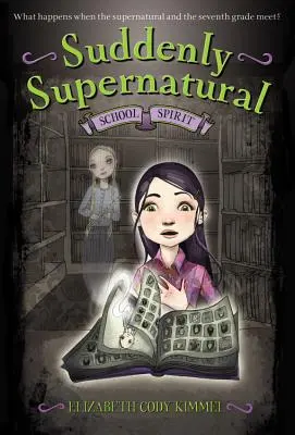 Improvvisamente soprannaturale: Spirito scolastico - Suddenly Supernatural: School Spirit