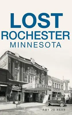 Rochester perduta, Minnesota - Lost Rochester, Minnesota