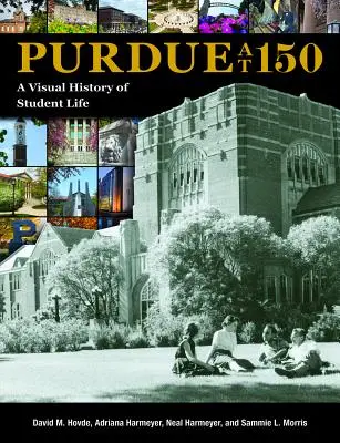 Purdue a 150 anni: Una storia visiva della vita studentesca - Purdue at 150: A Visual History of Student Life