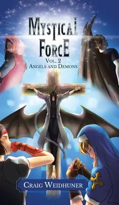 Forza mistica: Volume 2: Angeli e demoni - Mystical Force: Volume 2: Angels and Demons
