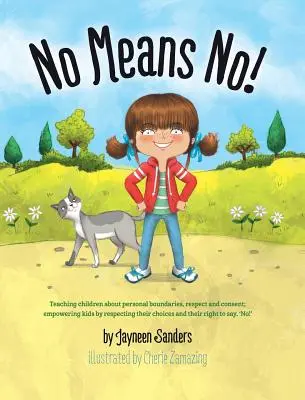 No significa No! Insegnare i limiti personali, il consenso; responsabilizzare i bambini rispettando le loro scelte e il loro diritto di dire “no”! - No Means No!: Teaching Personal Boundaries, Consent; Empowering Children by Respecting Their Choices and Right to Say 'No!'