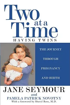 Due alla volta: Avere due gemelli: il viaggio attraverso la gravidanza e il parto - Two at a Time: Having Twins the Journey Through Pregnancy and Birth