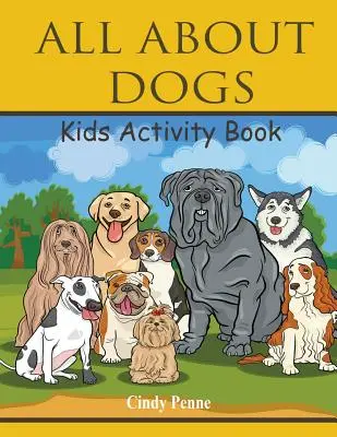 Tutto sui cani: libro di attività per bambini - All About dogs kids's activity book
