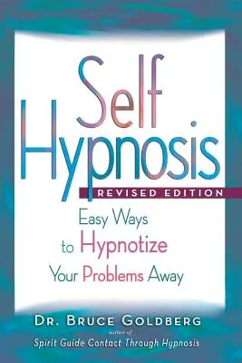 Autoipnosi: Modi facili per ipnotizzare i vostri problemi - Self-Hypnosis: Easy Ways to Hypnotize Your problems Away