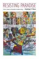 Resistere al paradiso: Turismo, diaspora e sessualità nella cultura caraibica - Resisting Paradise: Tourism, Diaspora, and Sexuality in Caribbean Culture
