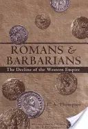Romani e barbari: Il declino dell'Impero d'Occidente - Romans and Barbarians: The Decline of the Western Empire