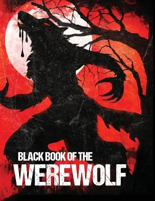 Il libro nero del lupo mannaro (illustrato) - Black Book of the Werewolf (Illustrated)