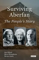 Sopravvivere ad Aberfan: La storia del popolo - Surviving Aberfan: The People's Story