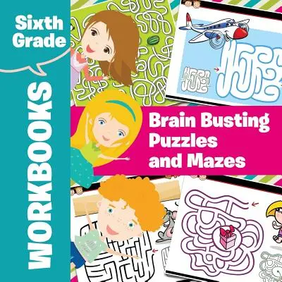 Libri di lavoro di prima media: Enigmi e labirinti rompicapo - Sixth Grade Workbooks: Brain Busting Puzzles and Mazes