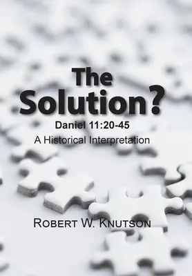 La soluzione? Daniele 11:20-45 - un'interpretazione storica - The Solution?: Daniel 11:20-45 - a Historical Interpretation