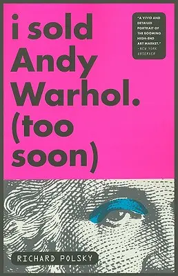 Ho venduto Andy Warhol (troppo presto) - I Sold Andy Warhol (Too Soon)