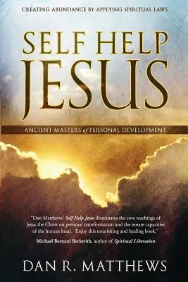 Self Help Jesus: Creare l'abbondanza applicando le leggi spirituali - Self Help Jesus: Creating Abundance by Applying Spiritual Laws