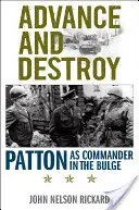 Avanzare e distruggere: Patton come comandante nel Bulge - Advance and Destroy: Patton as Commander in the Bulge