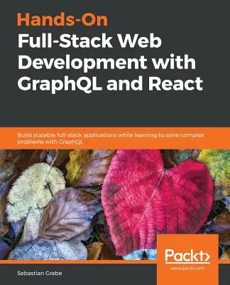 Sviluppo web full-stack pratico con GraphQL e React - Hands-on Full-Stack Web Development with GraphQL and React