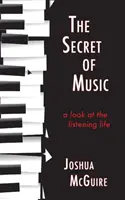 Il segreto della musica: Uno sguardo alla vita d'ascolto - The Secret of Music: A Look at the Listening Life