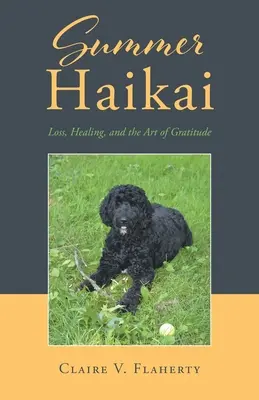 Haikai estivi: perdita, guarigione e arte della gratitudine - Summer Haikai: Loss, Healing, and the Art of Gratitude