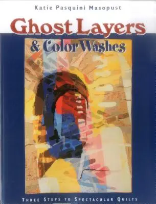 Strati fantasma e lavaggi di colore - Edizione in stampa su richiesta - Ghost Layers & Color Washes - Print on Demand Edition