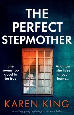 La matrigna perfetta: Un thriller psicologico di suspense assolutamente avvincente - The Perfect Stepmother: A totally gripping psychological suspense thriller