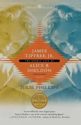 James Tiptree, Jr: La doppia vita di Alice B. Sheldon - James Tiptree, Jr.: The Double Life of Alice B. Sheldon