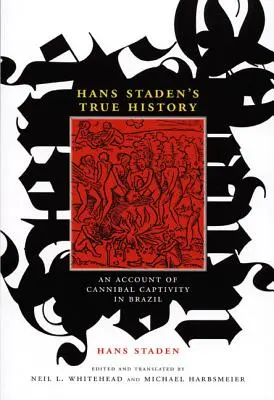 La vera storia di Hans Staden: Il racconto della prigionia dei cannibali in Brasile - Hans Staden's True History: An Account of Cannibal Captivity in Brazil