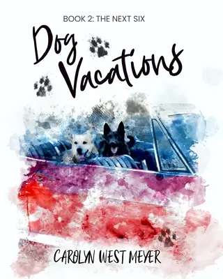 Libro secondo: le successive sei vacanze per cani - Book Two: The Next Six Dog Vacations