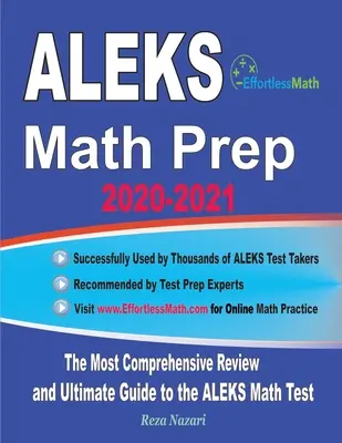 ALEKS Math Prep 2020-2021: Il ripasso più completo e la guida definitiva al test ALEKS di matematica - ALEKS Math Prep 2020-2021: The Most Comprehensive Review and Ultimate Guide to the ALEKS Math Test