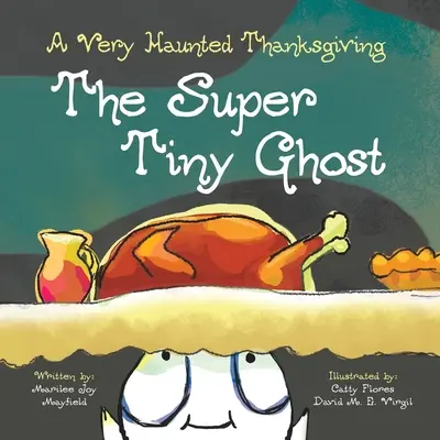 Il fantasma super piccolo: un Ringraziamento molto infestato - The Super Tiny Ghost: A Very Haunted Thanksgiving