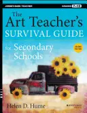 La guida di sopravvivenza dell'insegnante d'arte per le scuole secondarie: Gradi 7-12 - The Art Teacher's Survival Guide for Secondary Schools: Grades 7-12