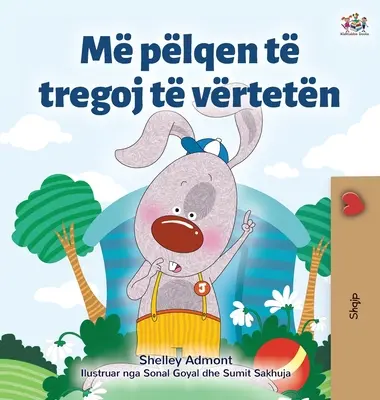 Amo dire la verità (Libro albanese per bambini) - I Love to Tell the Truth (Albanian Book for Kids)