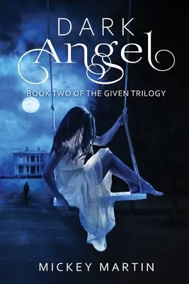 L'angelo nero: Libro 2 della trilogia di Given - Dark Angel: Book 2 of The Given Trilogy