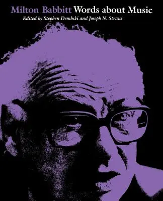 Milton Babbitt: parole sulla musica - Milton Babbitt: Words about Music