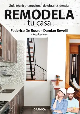 Rimodella la tua casa: Progetto Tcnico-Emocional Di Opera Residenziale - Remodela Tu Casa: Gua Tcnico-Emocional De Obra Residencial