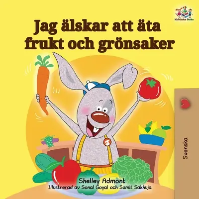 Amo mangiare frutta e verdura (edizione svedese) - I Love to Eat Fruits and Vegetables (Swedish Edition)