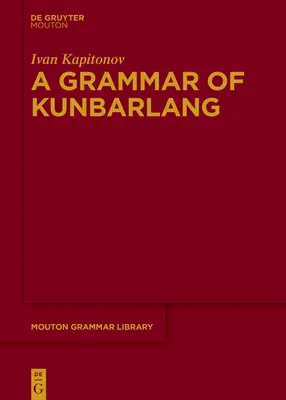Una grammatica del Kunbarlang - A Grammar of Kunbarlang
