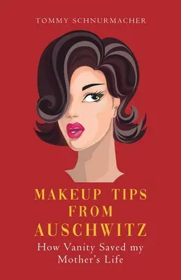 Consigli di trucco da Auschwitz: Come la vanità ha salvato la vita di mia madre - Makeup Tips from Auschwitz: How Vanity Saved my Mother's Life