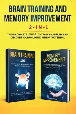 Allenamento cerebrale e miglioramento della memoria 2 in 1: Allenamento cerebrale 101 + Miglioramento della memoria - Il cofanetto completo n. 1 per allenare il cervello e scoprire le proprie capacità. - Brain Training and Memory Improvement 2-in-1: Brain Training 101 + Memory Improvement - The #1 Complete Box Set to Train Your Brain and Discover Your