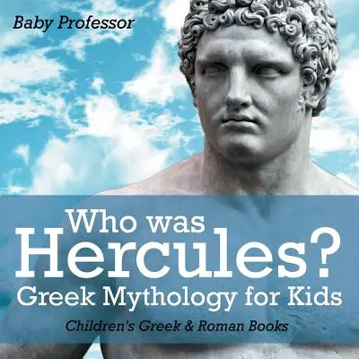 Chi era Ercole? Mitologia greca per bambini - Libri greci e romani per bambini - Who was Hercules? Greek Mythology for Kids - Children's Greek & Roman Books