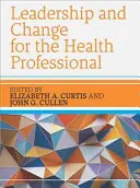 Leadership e cambiamento per il professionista della salute - Leadership and Change for the Health Professional