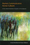 Comunicazione umana attraverso le culture: Introduzione interculturale alla pragmatica e alla sociolinguistica - Human Communication Across Cultures: A Cross-Cultural Introduction to Pragmatics and Sociolinguistics
