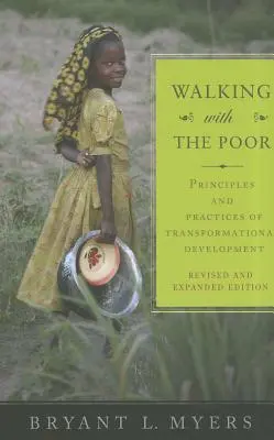 Camminare con i poveri: Principi e pratiche dello sviluppo trasformazionale (riveduto e ampliato) - Walking with the Poor: Principles and Practices of Transformational Development (Revised, Expanded)